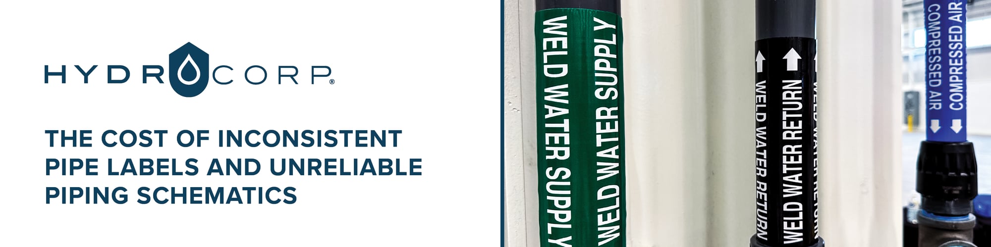 HydroCorp_Webinar Banner_The Cost of Inconsistent Pipe Labels and Unreliable Piping Schematics HydroCorp_Webinar Banner_The Cost of Inconsistent Pipe Labels and Unreliable Piping Schematics